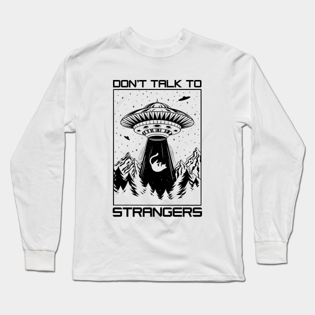 Don't Talk To Strangers Long Sleeve T-Shirt by OccultOmaStore